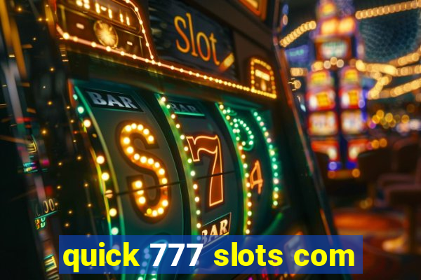 quick 777 slots com